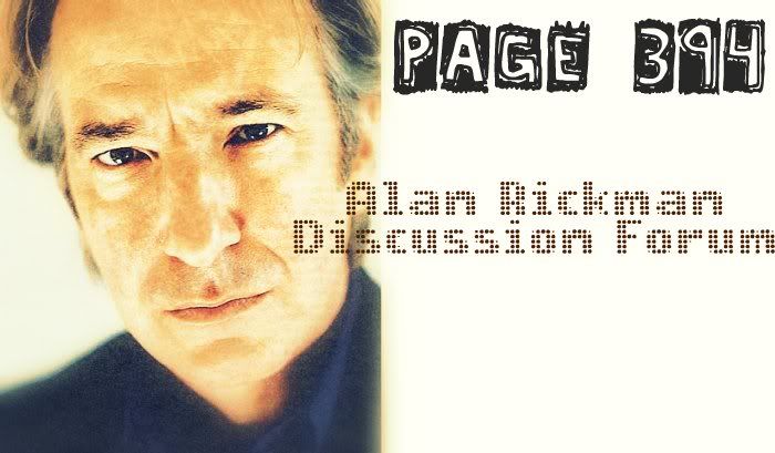 Page 394 ~ An Alan Rickman Discussion Forum