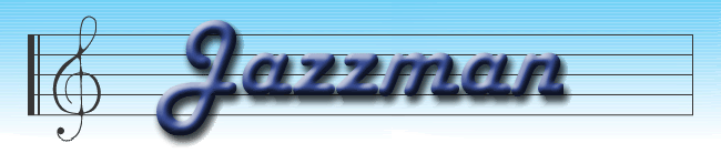 http://i213.photobucket.com/albums/cc187/jazzmantim3_2007/jazzbanner.gif http://i213.photobucket.com/albums/cc187/jazzmantim3_2007/jazzbanner.gif