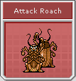 [Image: Mother3AttackRoachIcon.png]